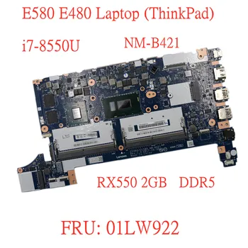 Za prijenosno računalo Lenovo Thinkpad E480 E580 Samostalna grafička matična ploča Cpu: i7-8550U AMD Radeon RX550 2 GB FRU: 01LW922 01LW921